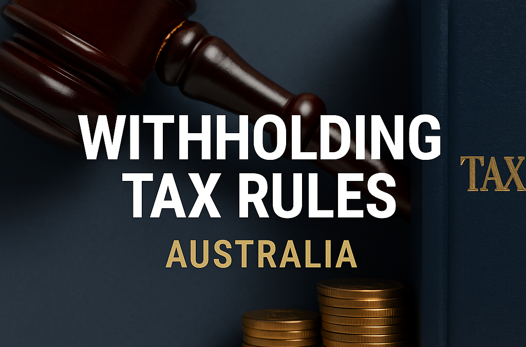 Withholding Tax Rules Australia – Guide for Investors & Businesses