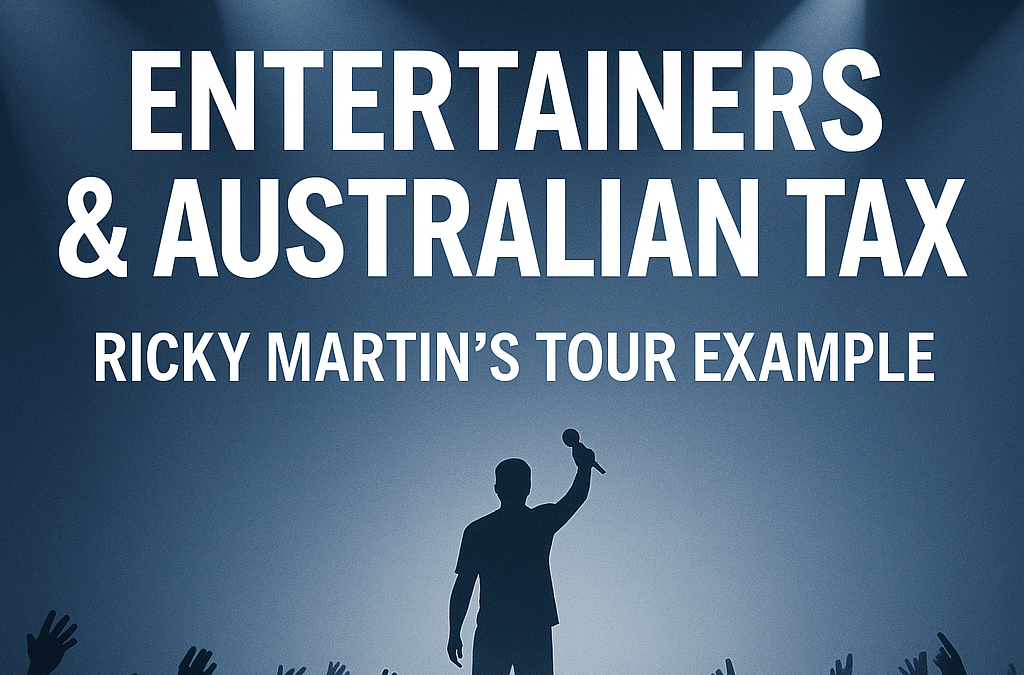 Entertainers and Australian Tax — Ricky Martin’s Tour Example
