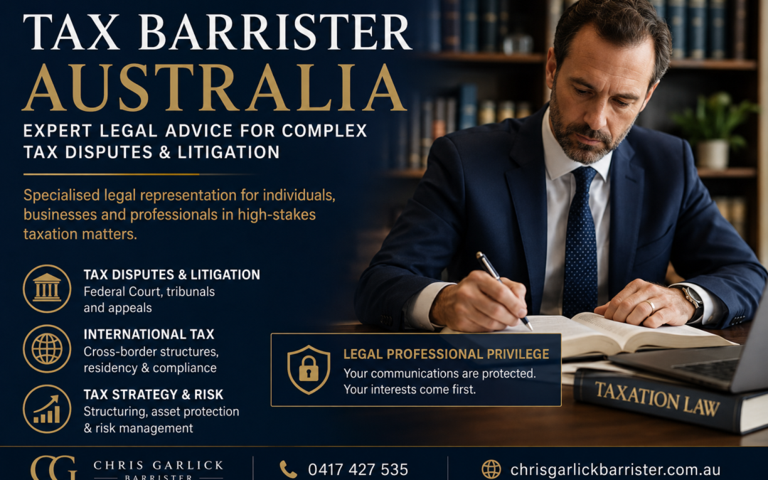 Tax Barrister Australia: Why High-Stakes Tax Problems Need Legal Representation, Not Just Accounting Advice
